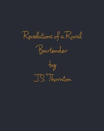 Cover image for Revelations of a Rural Bartender