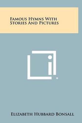 Cover image for Famous Hymns with Stories and Pictures