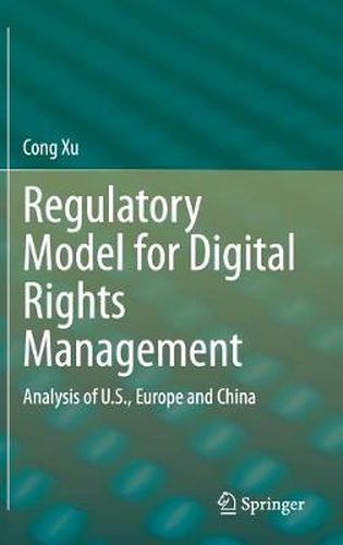 Cover image for Regulatory Model for Digital Rights Management: Analysis of U.S., Europe and China