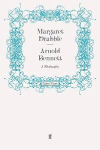 Cover image for Arnold Bennett: A Biography