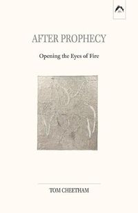 Cover image for After Prophecy: Opening the Eyes of Fire
