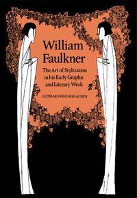 Cover image for William Faulkner: The Art of Stylization in his Early Graphic and Literary Work