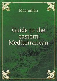 Cover image for Guide to the eastern Mediterranean