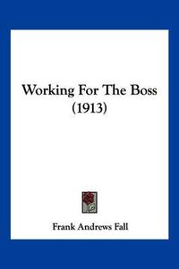 Cover image for Working for the Boss (1913)