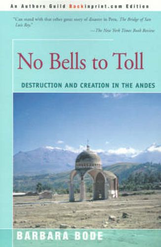 Cover image for No Bells to Toll: Destruction and Creation in the Andes