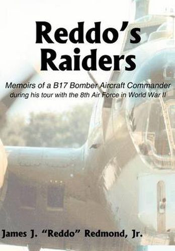 Cover image for Reddo's Raiders: Memoirs of a B17 Bomber Aircraft Commander