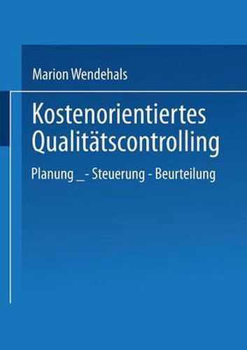Cover image for Kostenorientiertes Qualitatscontrolling: Planung -- Steuerung -- Beurteilung