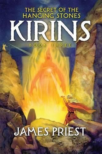 Cover image for The Secret of the Hanging Stones: Book III of the Kirins Trilogy