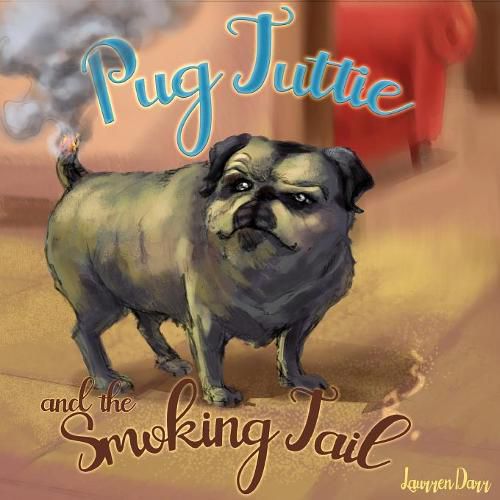 Pug Tuttie and the Smoking Tail