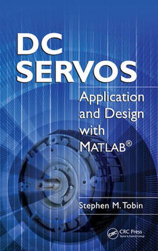 Cover image for DC Servos: Application and Design with MATLAB (R)