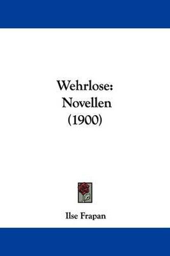 Cover image for Wehrlose: Novellen (1900)