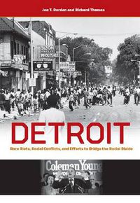 Cover image for Detroit: Race Riots, Racial Conflicts and Efforts to Bridge the Racial Divide