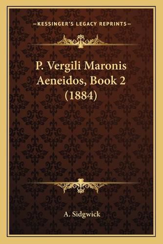 Cover image for P. Vergili Maronis Aeneidos, Book 2 (1884)