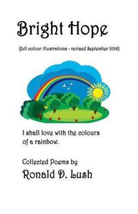 Cover image for Bright Hope - illustrated coloured version: Collection of Poetry