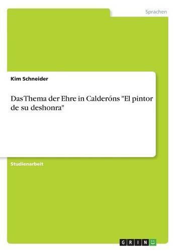 Cover image for Das Thema der Ehre in Calderons El pintor de su deshonra