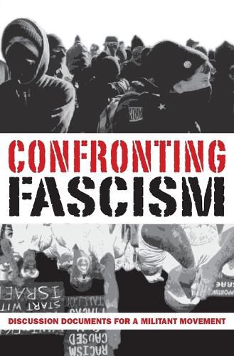 Confronting Fascism: Discussion Documents for a Militant Movement