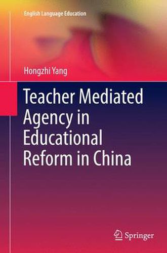 Cover image for Teacher Mediated Agency in Educational Reform in China