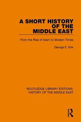 Cover image for A Short History of the Middle East: From the Rise of Islam to Modern Times