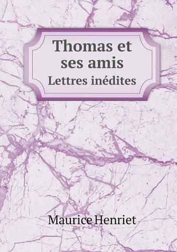 Thomas et ses amis Lettres inedites