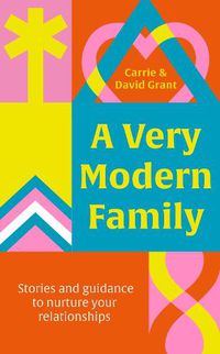 Cover image for A Very Modern Family: Stories and guidance on raising an inclusive family
