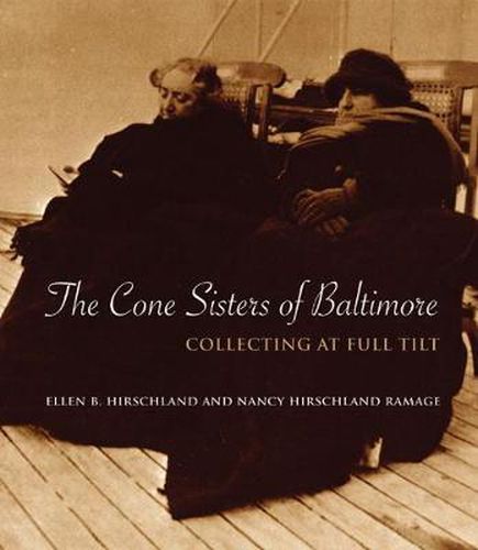 The Cone Sisters of Baltimore: Collecting at Full Tilt