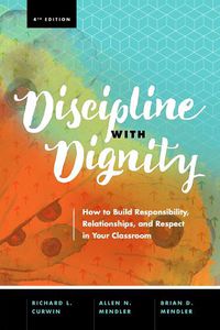 Cover image for Discipline with Dignity: How to Build Responsibility, Relationships, and Respect in Your Classroom