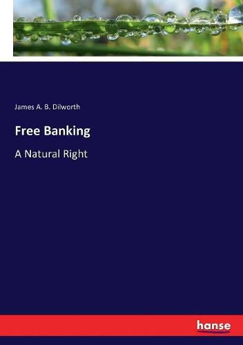 Cover image for Free Banking: A Natural Right