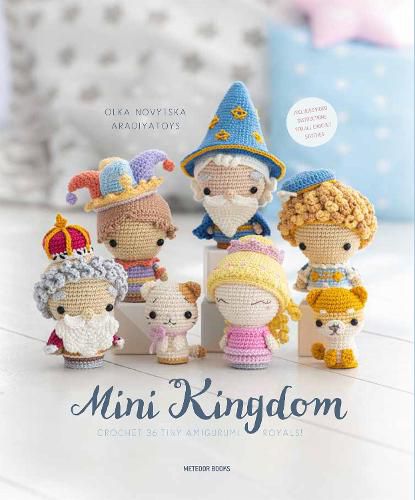 Cover image for Mini Kingdom: Crochet 36 Tiny Amigurumi Royals!