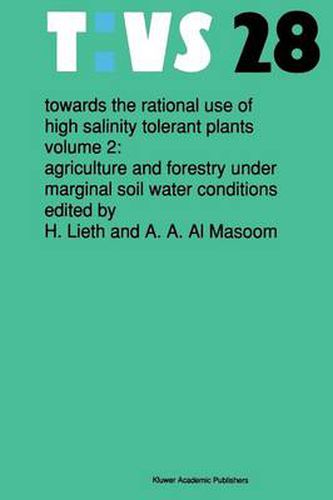 Cover image for Towards the rational use of high salinity tolerant plants: Vol 2: Agriculture and forestry under marginal soil water conditions