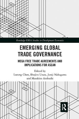 Cover image for Emerging Global Trade Governance: Mega Free Trade Agreements and Implications for ASEAN