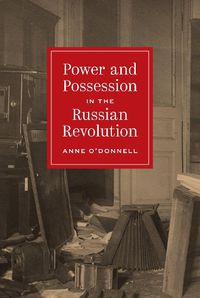 Cover image for Power and Possession in the Russian Revolution