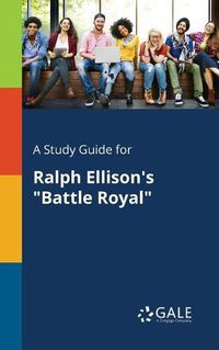 Cover image for A Study Guide for Ralph Ellison's Battle Royal