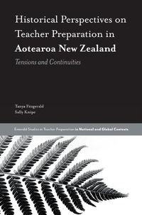 Cover image for Historical Perspectives on Teacher Preparation in Aotearoa New Zealand: Tensions and Continuities