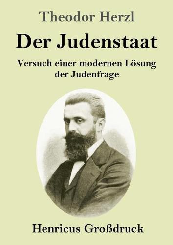 Der Judenstaat (Grossdruck): Versuch einer modernen Loesung der Judenfrage