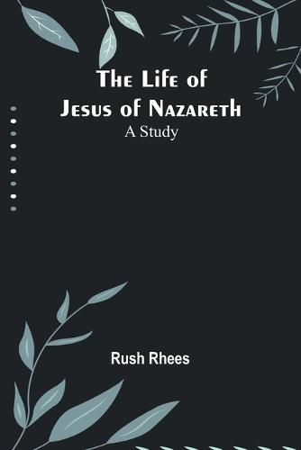 The Life of Jesus of Nazareth