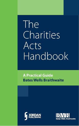 Charities Acts Handbook, The: A Practical Guide to the Charities Act
