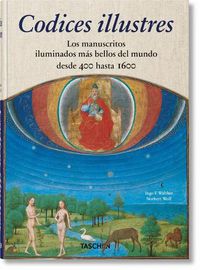 Cover image for Codices Illustres. Los Manuscritos Iluminados Mas Bellos del Mundo Desde 400 Hasta 1600