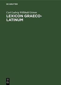 Cover image for Lexicon Graeco-Latinum: In Libros Novi Testamenti