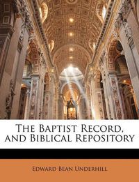 Cover image for The Baptist Record, and Biblical Repository