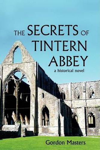 Cover image for The Secrets of Tintern Abbey: A Historical Novel