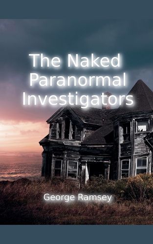 Cover image for The Naked Paranormal Investigators