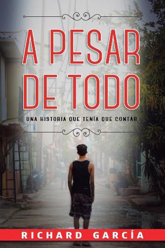 Cover image for A PESAR DE TODO: Una historia que tenia que contar