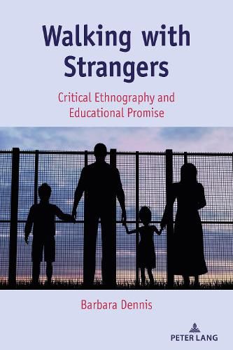 Walking with Strangers: Critical Ethnography and Educational Promise