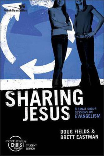 Sharing Jesus, Participant's Guide: 6 Small Group Sessions on Evangelism