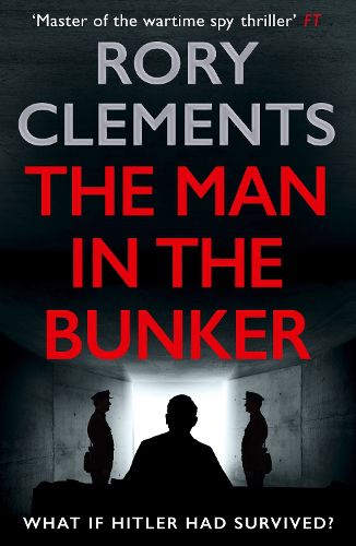 Cover image for The Man in the Bunker: The new 2022 spy thriller from the bestselling author of HITLER'S SECRET