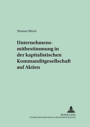 Cover image for Unternehmensmitbestimmung in Der Kapitalistischen Kommanditgesellschaft Auf Aktien