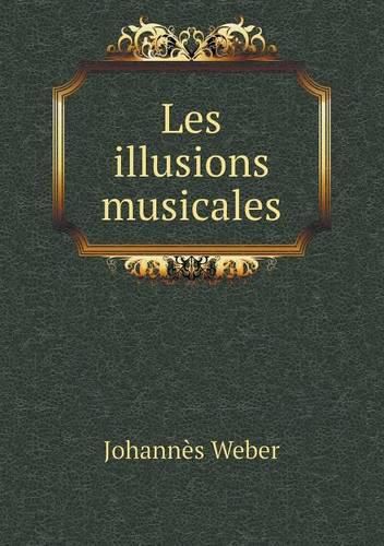 Cover image for Les illusions musicales