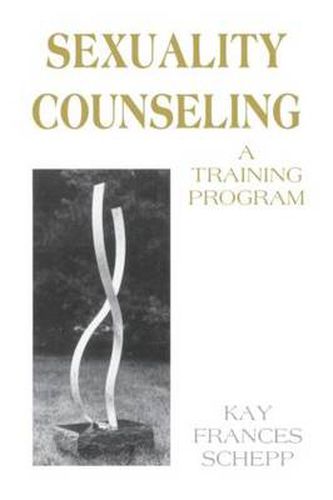 Cover image for Sexuality Counseling: A Training Program