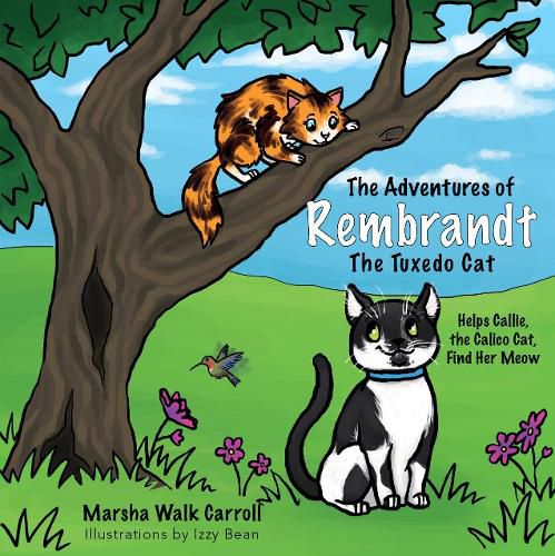 Cover image for The Adventures of Rembrandt the Tuxedo Cat: Helps Callie, the Calico Cat, Find Her Meow