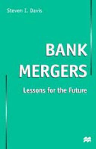 Bank Mergers: Lessons for the Future